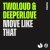 twoloud, Deeperlove - Move Like That