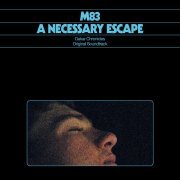M83 - A Necessary Escape (Part 3)
