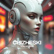 CHIZHESKI - You Know