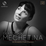 Ekaterina Mechetina - PHILHARMONIE LIVE. Scriabin for piano
