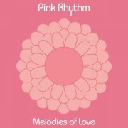 Pink Rhythm - Melodies of Love (2024 Remaster)