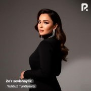 Yulduz Turdiyeva - Zo'r sevishaylik