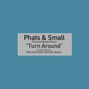 Phats and Small, Toney Lee - Turn Around (Chris & James Remix)