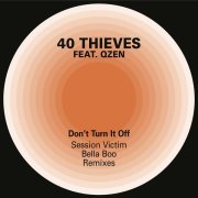 40 Thieves, Qzen, O-SHiN - Don't Turn it Off (Session Victim Extended Remix)