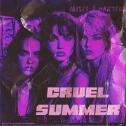 Iriser, MAXTERX - Cruel Summer (Slowed)