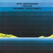 John Abercrombie, Jan Hammer, Jack Dejohnette - Timeless
