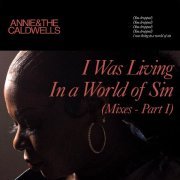 Annie and the Caldwells - I Was Living In a World of Sin (Mixes - Part I)