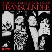Police In Paris, POLTERGST, Staarz - Transgender