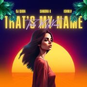 Dj Quba, Sandra K, ISHNLV - That's My Name