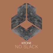 Kitone - No Slack