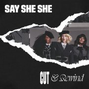 Say She She - Cut & Rewind