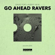 David Tort, Albert Neve - Go Ahead Ravers