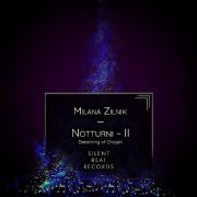 Milana Zilnik - Notturni II (Dreaming of Chopin)