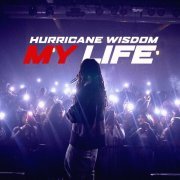Hurricane Wisdom - My Life