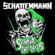 Schattenmann - Schna-na-naps