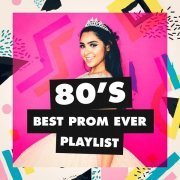 60's 70's 80's 90's Hits - 80'S Best Prom Ever Playlist