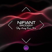 Nifiant, BrodEEp - Stay Away From Me