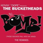 The Bucketheads - The Bomb! (These Sounds Fall Into My Mind) (Kenny Dope Remix)