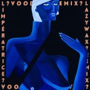 L'Impératrice - Voodoo? (Lazywax Remix)