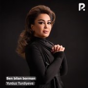 Yulduz Turdiyeva - Sen bilan borman