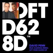 David Penn, Ramona Renea - Lift Your Hands Up (feat. Ramona Renea)