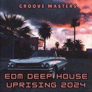 Groovemasters - Edm Deep House Uprising 2024
