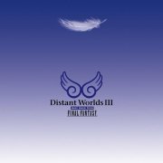 植松伸夫 - Distant Worlds III: More Music from Final Fantasy