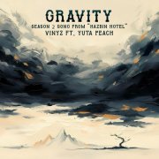 Vinyz, Yuta Peach - Gravity (Season 2 Song from "Hazbin Hotel")