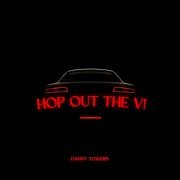 Danny Towers - Hop Out The V!