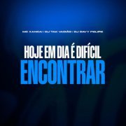 MC Xangai, DJ TAK VADIÃO - Hoje em Dia é Difícil Encontrar
