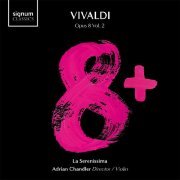 Antonio Vivaldi, La Serenissima, Adrian Chandler - Violin Concerto in B-Flat Major, Op. 8 No. 10, RV 362 "La Caccia": I. Allegro