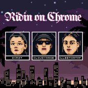 DVRST, CLOUDYMANE, Illbethatmf - Ridin on Chrome