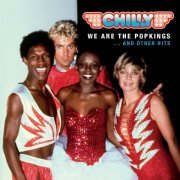 Chilly - We Are The Popkings ... and other Hits