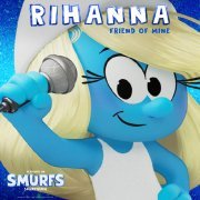 Rihanna - Friend Of Mine - from the Smurfs Movie Soundtrack