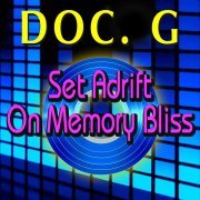 Doc. G - Set Adrift on Memory Bliss