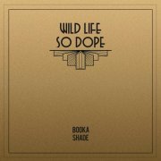 Booka Shade - Wild Life / So Dope