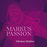 Nikolaus Matthes - Markuspassion