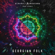 Georgian Folk - Acharuli Gandagana (Trap Remix)