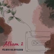 Pälwan Halmyradow - Albom 2