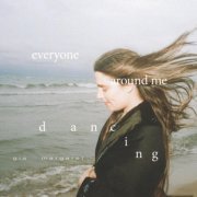 Gia Margaret - Everyone Around Me Dancing