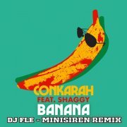 Conkarah, Shaggy - Banana (feat. Shaggy) [DJ FLe - Minisiren Remix]