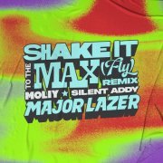 Major Lazer, Ape Drums, Moliy, Silent Addy - Shake It To The Max (FLY) - Major Lazer Remix