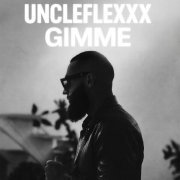UncleFlexxx - GIMME