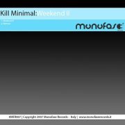 Kill Minimal - Weekend II