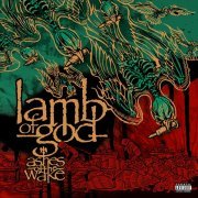 Lamb of God - Ashes of the Wake (15th Anniversary)