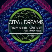 Dirty South, Alesso, Ruben Haze - City Of Dreams (Jacques Lucont Remix)