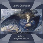 Vadim Chaimovich - Thaïs, DO 24: "Méditation" (Arr. for Piano Solo)