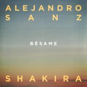 Shakira, Alejandro Sanz - Bésame