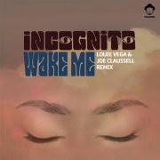 Incognito, Louie Vega, Joe Claussell - Wake Me (Louie Vega & Joe Claussell Remix Instrumental)