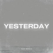 Alex Menco - Yesterday